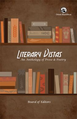 Orient Literary Vistas: An Anthology of Prose and Poetry
